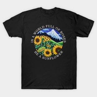 Sunflower design - In a world full of roses funny saying T-Shirt